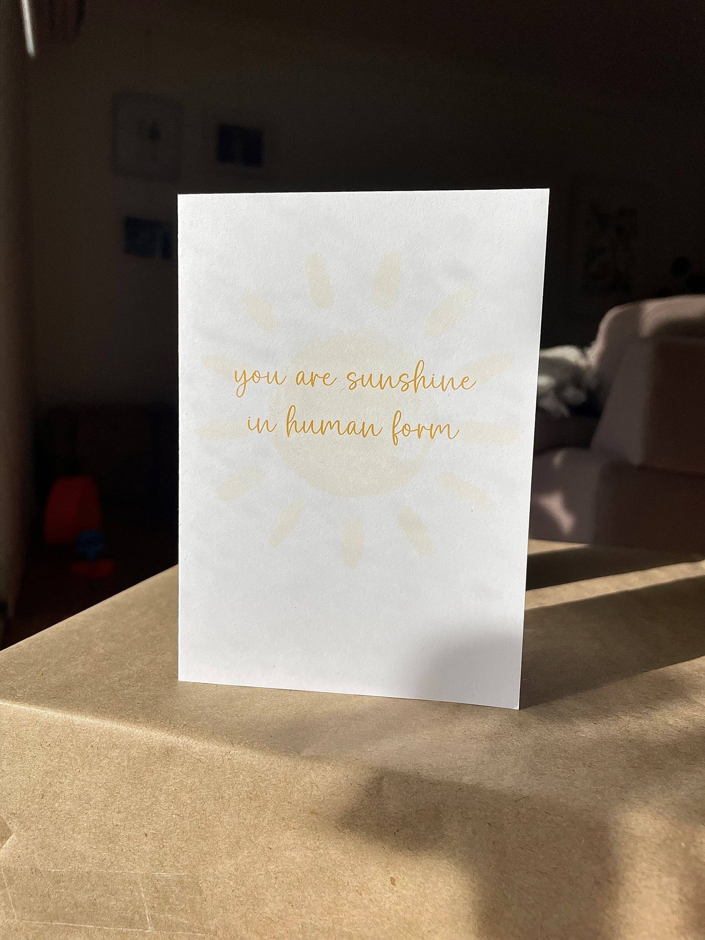 You Are Sunshine in Human Form - Friendship Card