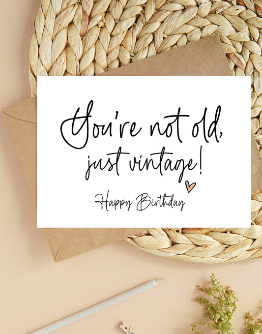 Funny Birthday Card You're Not old You're Vintage For Friend